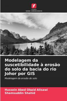 Modelagem da suscetibilidade à erosão do solo da bacia do rio Johor por GIS