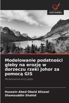 Modelowanie podatności gleby na erozję w dorzeczu rzeki Johor za pomocą GIS