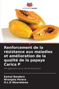 Renforcement de la résistance aux maladies et amélioration de la qualité de la papaye Carica P
