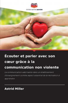 Écouter et parler avec son cœur grâce à la communication non violente