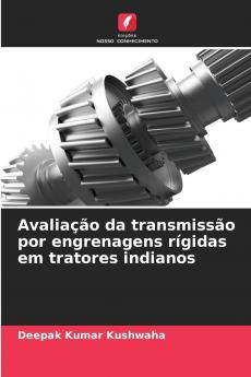 Avaliação da transmissão por engrenagens rígidas em tratores indianos