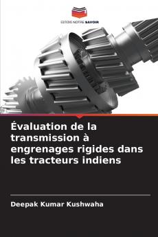 Évaluation de la transmission à engrenages rigides dans les tracteurs indiens