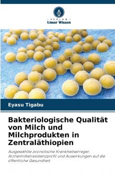 Bakteriologische Qualität von Milch und Milchprodukten in Zentraläthiopien