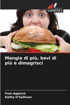 Mangia di più bevi di più e dimagrisci