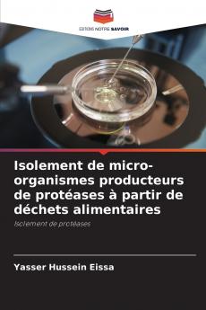Isolement de micro-organismes producteurs de protéases à partir de déchets alimentaires