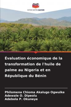 Évaluation économique de la transformation de l'huile de palme au Nigeria et en République du Bénin