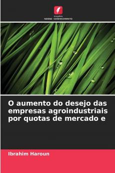 O aumento do desejo das empresas agroindustriais por quotas de mercado e
