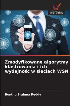 Zmodyfikowane algorytmy klastrowania i ich wydajność w sieciach WSN