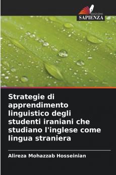 Strategie di apprendimento linguistico degli studenti iraniani che studiano l'inglese come lingua straniera