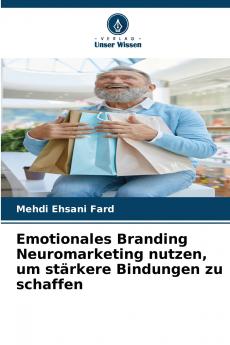 Emotionales Branding Neuromarketing nutzen um stärkere Bindungen zu schaffen