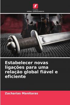 Estabelecer novas ligações para uma relação global fiável e eficiente
