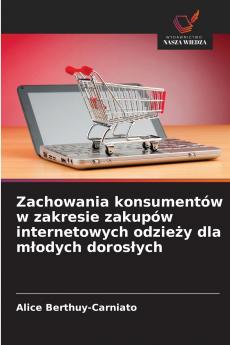 Zachowania konsumentów w zakresie zakupów internetowych odzieży dla młodych dorosłych