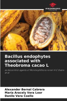 Bacillus endophytes associated with Theobroma cacao L
