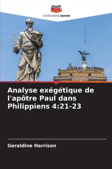 Analyse exégétique de l'apôtre Paul dans Philippiens 4