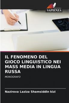 IL FENOMENO DEL GIOCO LINGUISTICO NEI MASS MEDIA IN LINGUA RUSSA
