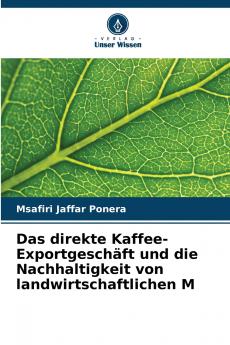 Das direkte Kaffee-Exportgeschäft und die Nachhaltigkeit von landwirtschaftlichen M