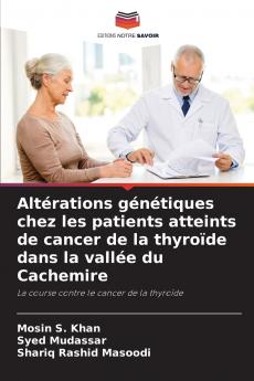 Altérations génétiques chez les patients atteints de cancer de la thyroïde dans la vallée du Cachemire