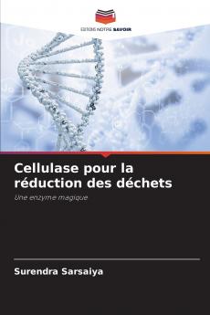 Cellulase pour la réduction des déchets
