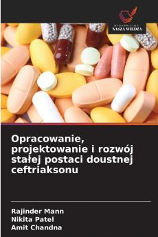 Opracowanie projektowanie i rozwój stałej postaci doustnej ceftriaksonu