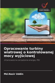 Opracowanie turbiny wiatrowej o kontrolowanej mocy wyjściowej