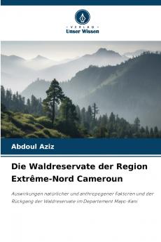 Die Waldreservate der Region Extrême-Nord Cameroun