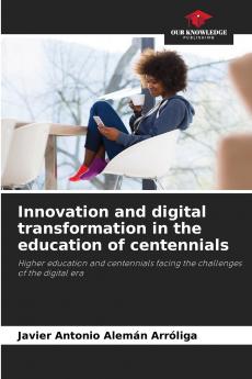 Innovation and digital transformation in the education of centennials