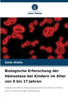 Biologische Erforschung der Hämostase bei Kindern im Alter von 0 bis 17 Jahren