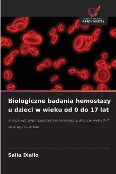 Biologiczne badania hemostazy u dzieci w wieku od 0 do 17 lat