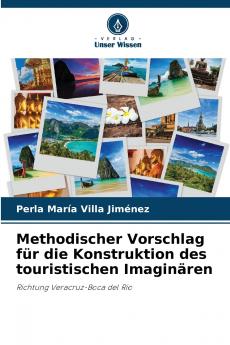 Methodischer Vorschlag für die Konstruktion des touristischen Imaginären