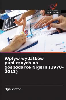 Wpływ wydatków publicznych na gospodarkę Nigerii (1970-2011)