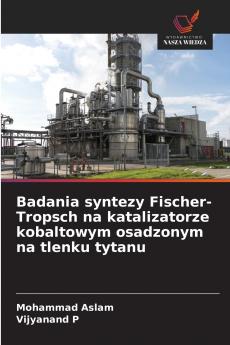 Badania syntezy Fischer-Tropsch na katalizatorze kobaltowym osadzonym na tlenku tytanu