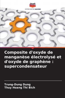 Composite d'oxyde de manganèse électrolysé et d'oxyde de graphène