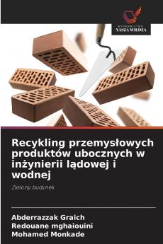 Recykling przemysłowych produktów ubocznych w inżynierii lądowej i wodnej
