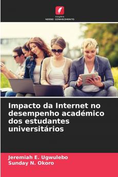Impacto da Internet no desempenho académico dos estudantes universitários