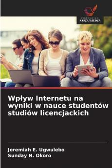 Wpływ Internetu na wyniki w nauce studentów studiów licencjackich