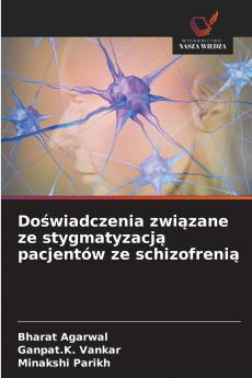 Doświadczenia związane ze stygmatyzacją pacjentów ze schizofrenią