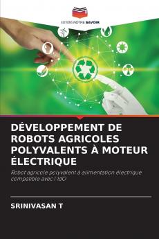 DÉVELOPPEMENT DE ROBOTS AGRICOLES POLYVALENTS À MOTEUR ÉLECTRIQUE