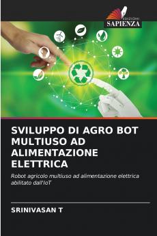 SVILUPPO DI AGRO BOT MULTIUSO AD ALIMENTAZIONE ELETTRICA