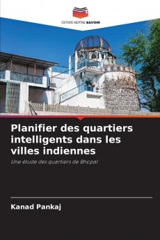 Planifier des quartiers intelligents dans les villes indiennes