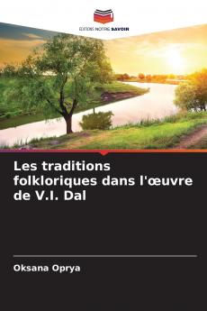 Les traditions folkloriques dans l'œuvre de V.I. Dal