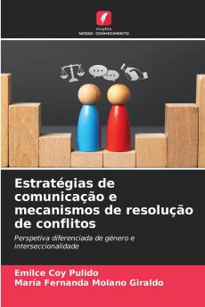 Estratégias de comunicação e mecanismos de resolução de conflitos