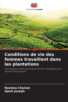 Conditions de vie des femmes travaillant dans les plantations