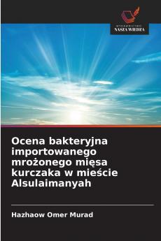 Ocena bakteryjna importowanego mrożonego mięsa kurczaka w mieście Alsulaimanyah