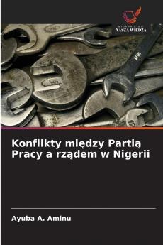 Konflikty między Partią Pracy a rządem w Nigerii