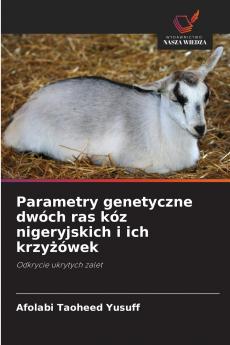 Parametry genetyczne dwóch ras kóz nigeryjskich i ich krzyżówek