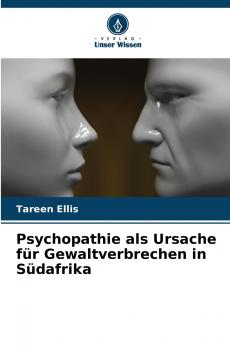 Psychopathie als Ursache für Gewaltverbrechen in Südafrika