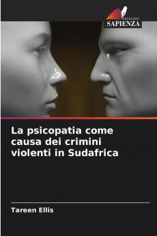 La psicopatia come causa dei crimini violenti in Sudafrica
