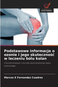 Podstawowe informacje o ozonie i jego skuteczność w leczeniu bólu kolan