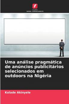 Uma análise pragmática de anúncios publicitários selecionados em outdoors na Nigéria