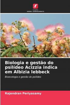 Biologia e gestão do psilídeo Acizzia indica em Albizia lebbeck